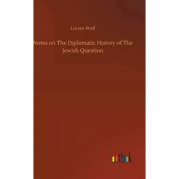 Notes on The Diplomatic History of The Jewish Question (Hardcover)