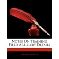 thumbnail image 1 of Notes on Training Field Artillery Details (Paperback), 1 of 1