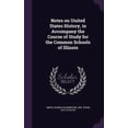 thumbnail image 1 of Notes on United States History, to Accompany the Course of Study for the Common Schools of Illinois (Hardcover), 1 of 1