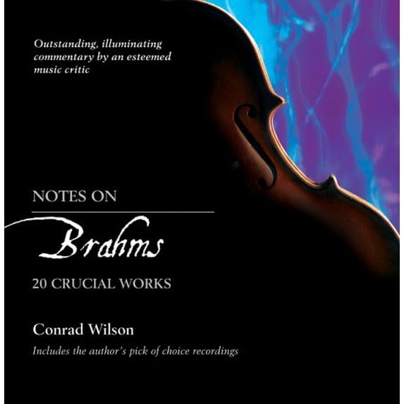 Pre-Owned Notes on Brahms: 20 Crucial Works (Paperback) 0802829910 9780802829917