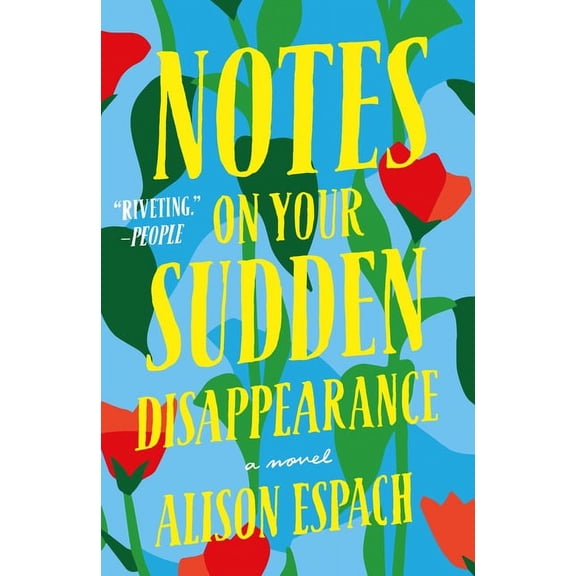 Notes on Your Sudden Disappearance : A Novel (Paperback)