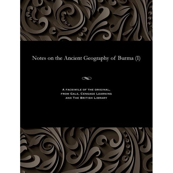 Notes on the Ancient Geography of Burma (I) (Paperback)