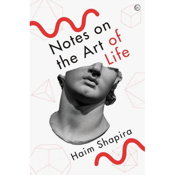 Notes on the Art of Life, (Paperback)