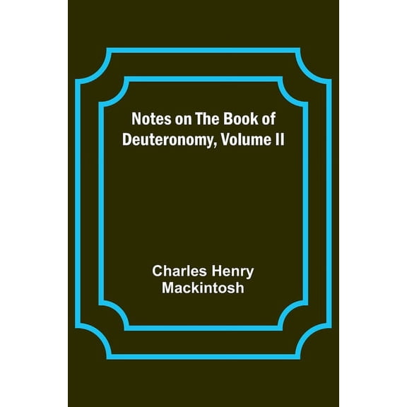 Notes on the Book of Deuteronomy, Volume II, (Paperback)