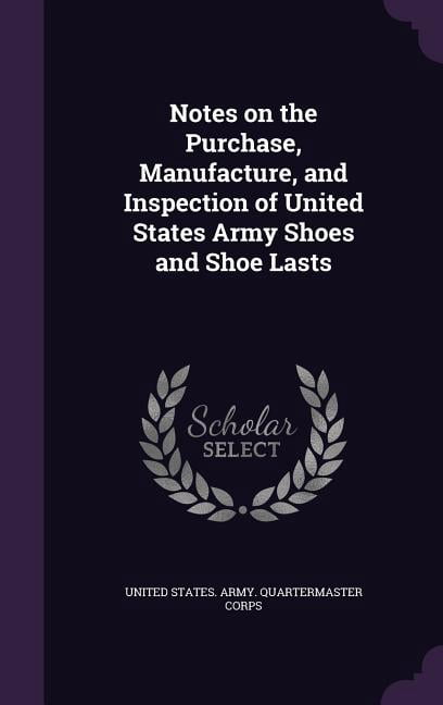Army Inspection Notes Notes on the Purchase, Manufacture, and Inspection of United States ...