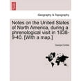 thumbnail image 1 of Notes on the United States of North America, during a phrenological visit in 1838-9-40. [With a map.] Vol. I. (Paperback), 1 of 1