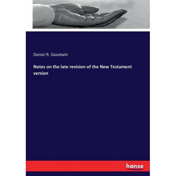 Notes on the late revision of the New Testament version, (Paperback)