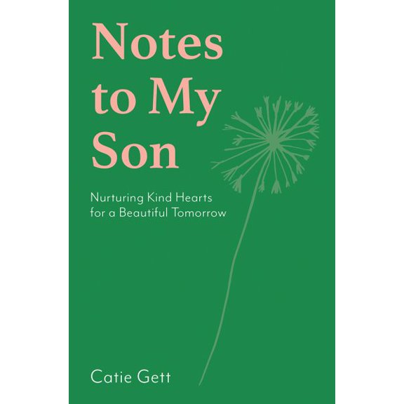 Pre-Owned Notes to My Future Son: Nurturing Kind Hearts for a Beautiful Tomorrow (Hardcover) 1743799896 9781743799895