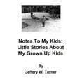 thumbnail image 1 of Notes To My Kids: Little Stories About My Grown Up Kids, (Paperback), 1 of 1