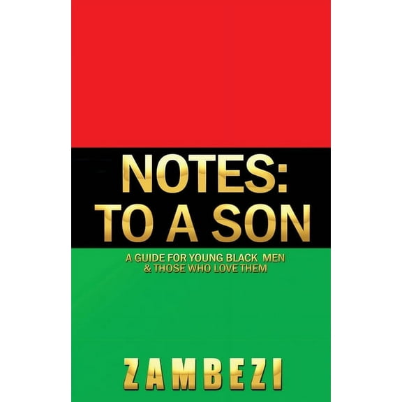 Notes: to a Son: A guide for young Black men and those who love them (Paperback)