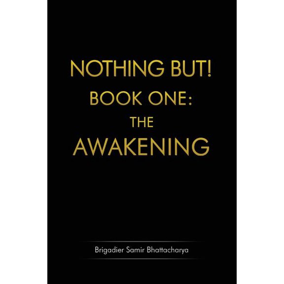 Nothing But!: Nothing But! Book One: The Awakening (Paperback)