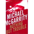 thumbnail image 1 of Pre-Owned Nothing But Trouble: A Kevin Kerney Novel (Kevin Kerney Novels) (Hardcover) 052594916X 9780525949169, 1 of 1