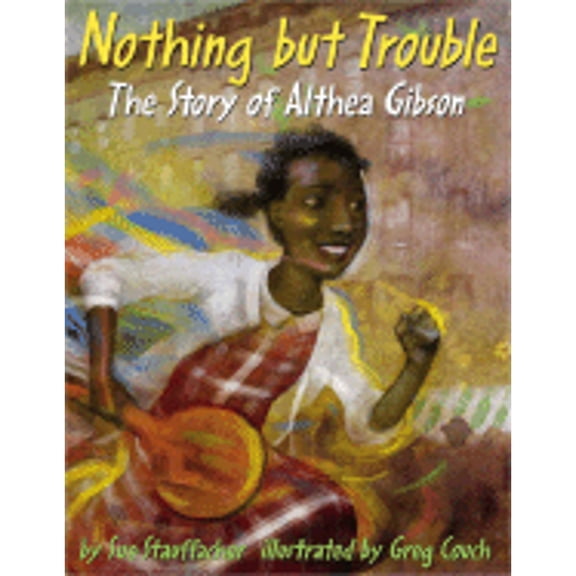 Pre-Owned Nothing But Trouble : The Story of Althea Gibson