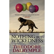 Nothing But Wickedness The Delusions of Our Culture, Paperback