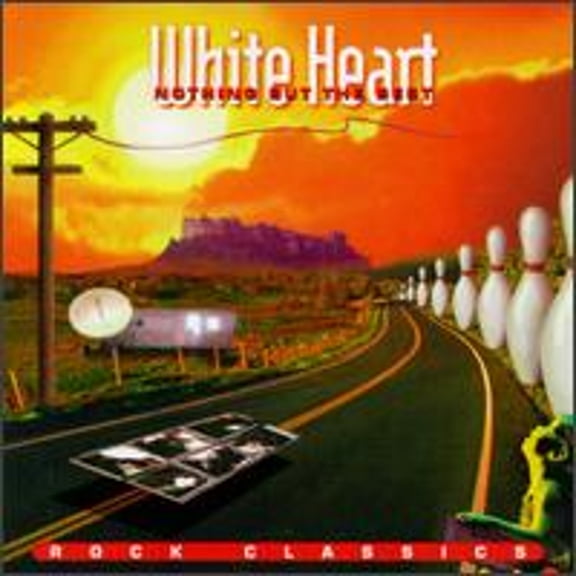 Nothing But the Best: Rock Classics (CD) by White Heart