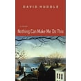 thumbnail image 1 of Pre-Owned Nothing Can Make Me Do This Paperback David Huddle, 1 of 1