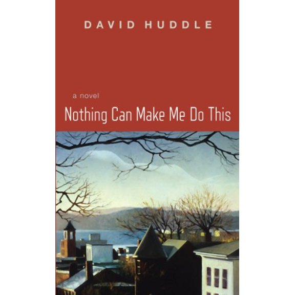 Pre-Owned Nothing Can Make Me Do This Paperback David Huddle