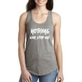 thumbnail image 1 of Nothing Can Stop Me Racerback Tank, 1 of 1