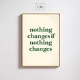 Nothing Changes Motivational Quote Minimal Typography Poster , Poster ...