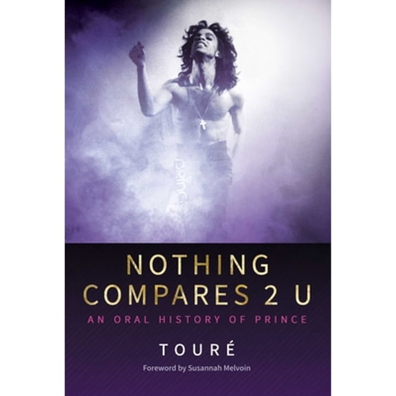 Pre-Owned Nothing Compares 2 U: An Oral History of Prince (Hardcover) 1642939188 9781642939187