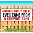 thumbnail image 1 of Nothing Ever Truly Great Ever Came From A Comfort Zone 13 oz Vinyl Banner With Metal Grommets, 1 of 4