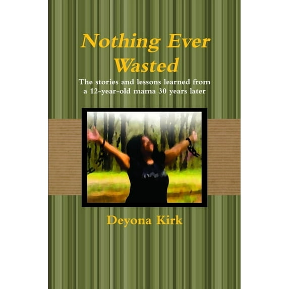Nothing Ever Wasted, (Paperback)