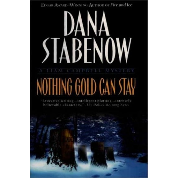Pre-Owned Nothing Gold Can Stay: A Liam Campbell Mystery Liam Campbell Mysteries Hardcover Dana Stabenow