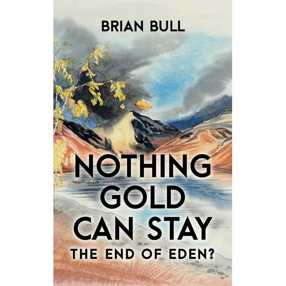 Nothing Gold Can Stay: The End of Eden?, (Paperback)