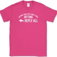 thumbnail image 1 of Nothing Good Ever Comes From Hitting Reply All T-Shirt Funny Office Email Tee - Pink, M, 1 of 1