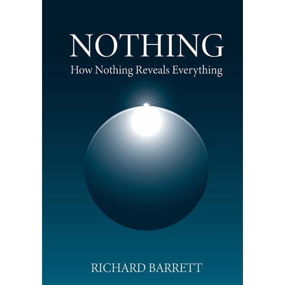 Nothing: How Nothing Reveals Everything, (Paperback)