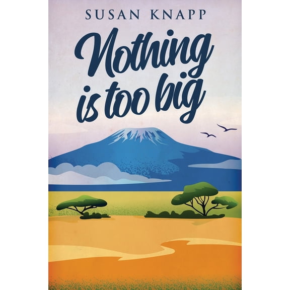 Nothing Is Too Big, (Paperback)