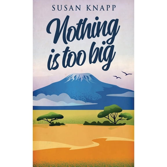 Nothing Is Too Big (Hardcover)