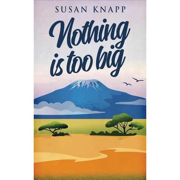 Nothing Is Too Big, (Paperback)