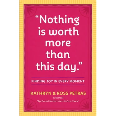 "Nothing Is Worth More Than This Day." - Paperback
