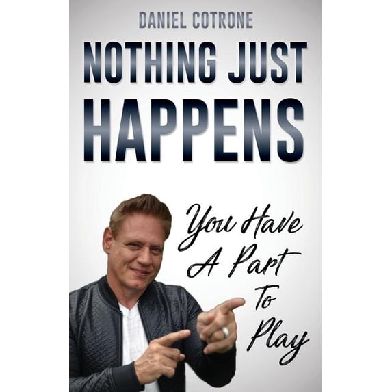 Nothing Just Happens, (Paperback)
