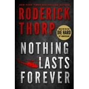 RODERICK THORP Nothing Lasts Forever (Basis for the Film Die Hard), (Paperback)