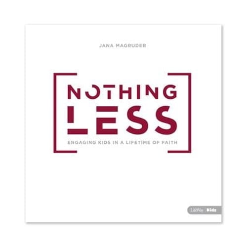 Pre-Owned Nothing Less: Engaging Kids in a Lifetime of Faith (Paperback) 1462780237 9781462780235