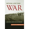 thumbnail image 1 of Pre-Owned Nothing Less Than War: A New History of America's Entry Into World War I (Paperback) 0813145503 9780813145501, 1 of 1