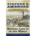 thumbnail image 1 of Pre-Owned Nothing Like It in the World: The Men Who Built the Transcontinental Railroad 1863-1869 (Paperback) 0743203178 9780743203173, 1 of 1
