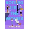 thumbnail image 1 of Nothing Like The Movies (Paperback) by Lynn Painter, 1 of 1