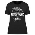 thumbnail image 1 of Nothing Lose Everything To Gain T-Shirt Women -Image by Shutterstock, Female XX-Large, 1 of 2