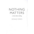 thumbnail image 1 of Nothing Matters : A Book about Nothing (Paperback), 1 of 1