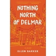 thumbnail image 1 of Nothing North of Delmar, (Paperback), 1 of 1