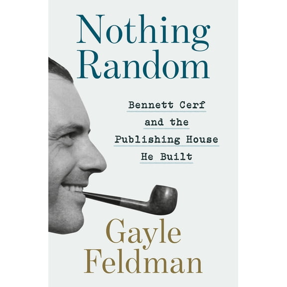 Nothing Random: Bennett Cerf and the Publishing House He Built, (Hardcover)