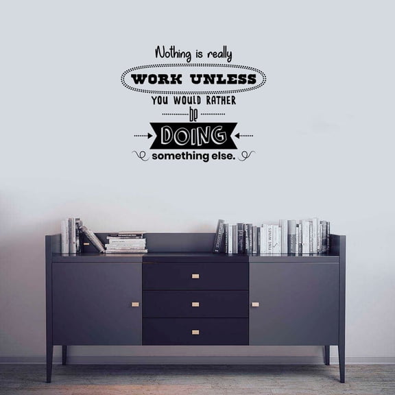 Nothing Is Really Work Unless Quote Positive Life Motivation Inspiration Quotes Saying Wall Art Sticker Designs Vinyl Stickers For Home House Walls Rooms Windows Bedroom Decoration Size (8x10 inch)
