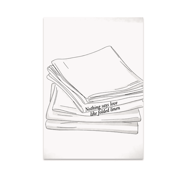 Nothing Says Love Like Folded Linen - Home Decor Enthusiast - 13x19 Poster Print