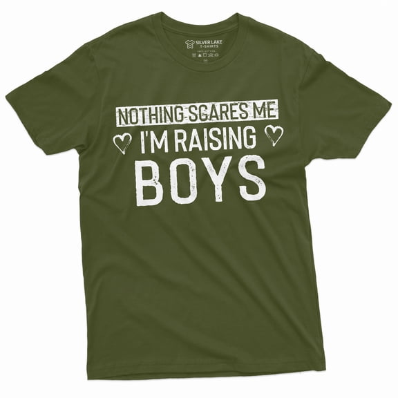 Nothing Scares Me I Am Raising Boys Mom T-Shirt Mother Of Boys Tee Shirt (3X-Large Military Green)