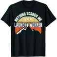 thumbnail image 1 of Nothing Scares Me I'm A Laundry Worker T-Shirt, 1 of 3