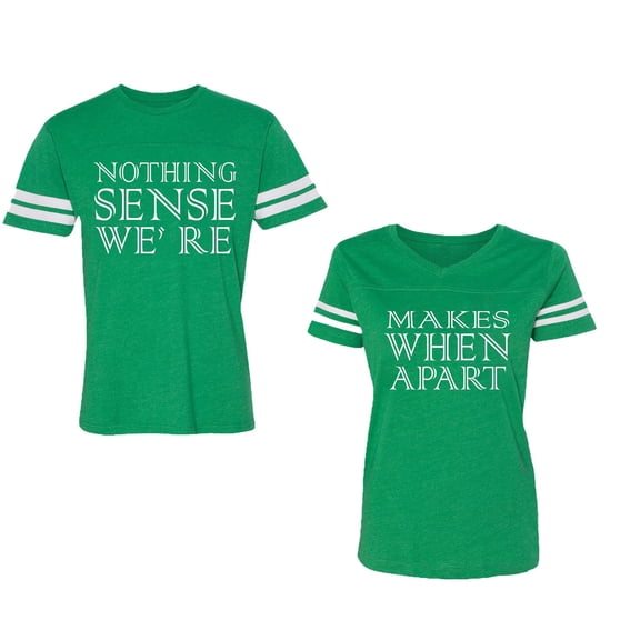 Nothing Sense Makes When A Part Unisex Couple Matching Cotton Jersey style T-Shirt Contrasting stripes on sleeves (Men Green / Women Green) (Men S / Women XXL)