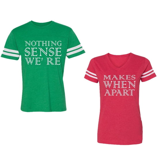 Nothing Sense Makes When A Part Unisex Couple Matching Cotton Jersey style T-Shirt Contrasting stripes on sleeves (Men Green / Women Red) (Men XXL / Women M)